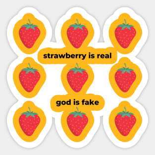 Strawberry Is Real God Is Fake Sticker